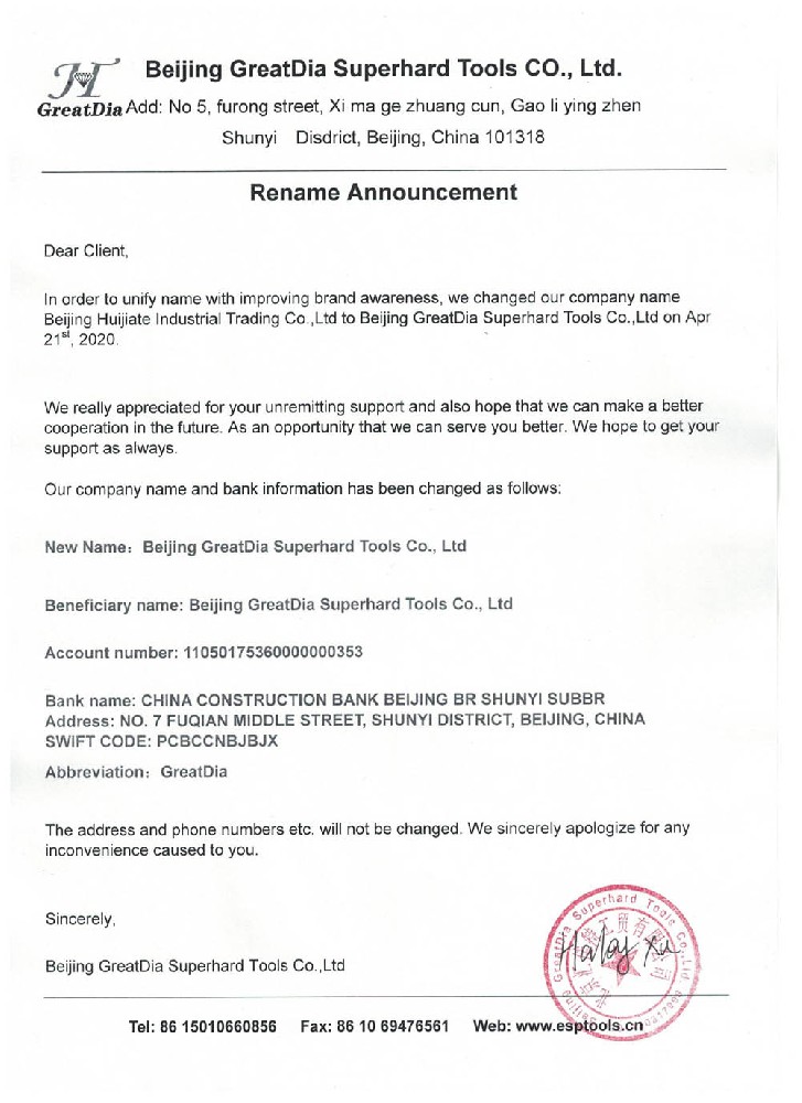 eijing Huijiate Industrial Trading Co., Ltd changed to Beijing GreatDia Superhard Tools Co.,Ltd from Apr 21st, 2020.